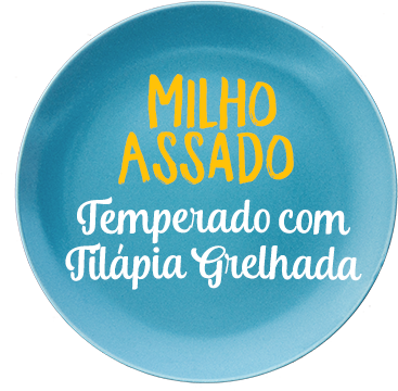 Milho Assado  Temperado com Tilápia 